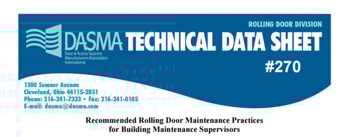 Recommended Rolling Door Maintenance Practices for Building Maintenance Supervisors; Dasma Technical Sheet #270. Recommended Rolling Door Maintenance Practices for Building Maintenance Supervisors; Dasma Technical Sheet #270.