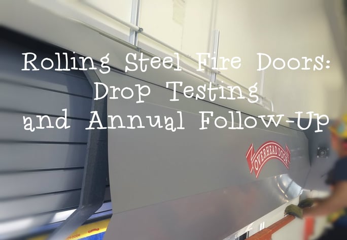 Rolling Steel Fire Doors Drop Testing and Annual Follow-Up door service.